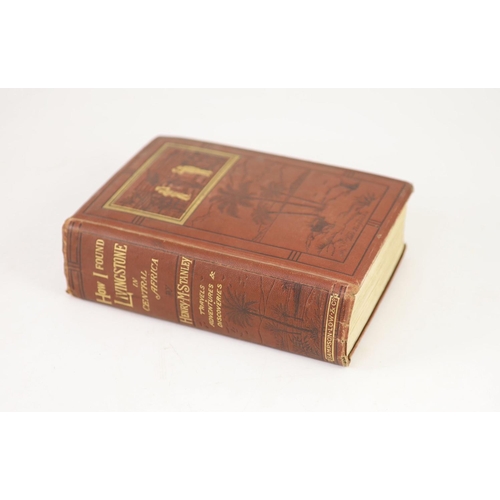 130 - °  Stanley, Henry Morton - How I Found Livingstone, 1st edition, original pictorial cloth gilt, with... 