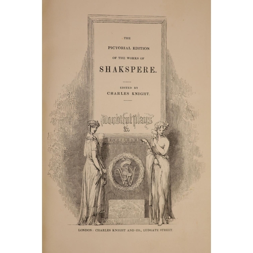 156 - °  Knight, Charles. [Editor] - The Pictorial Edition of the Works of Shakspere (sic). 4 Vols (of 8).... 