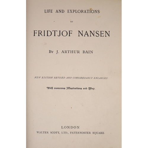 157 - °  Bain, J. Arthur - Life and Explorations of Fridtjof Nansen. New edition revised and considerably ... 