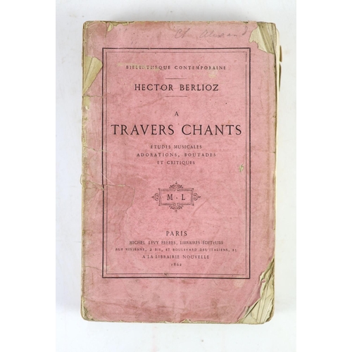 265 - °  Berlioz, Hector. A Travers Chants. Etudes Musicales, adorations boutades et critiques. Original p... 