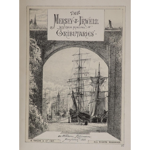 299 - °  Robinson, William. The Mersey & Irwell with their Principal Tributaries. Manchester, small quarto... 