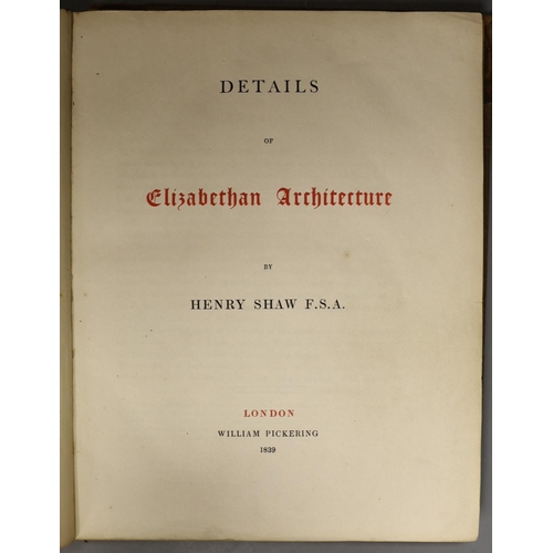 1298 - ° ° Shaw, Henry - Elizabethan Architecture London 1839