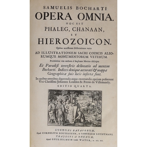 1353 - ° ° Bochart, Samuel - Opera Omnia. Hoc est Phaleg, Chanaan, et Hierozoicon ... editio quarta, 3 vols... 