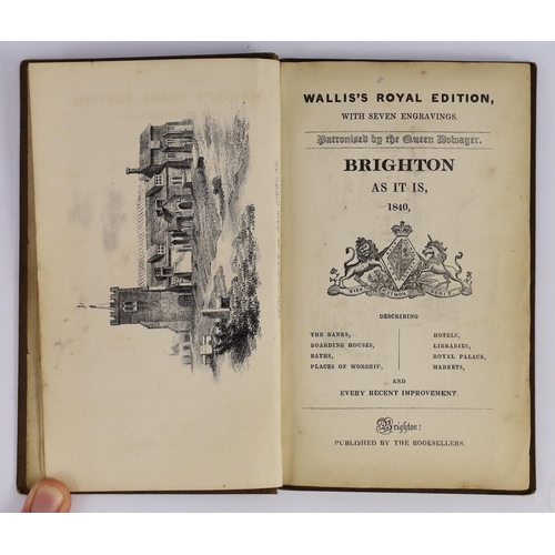 100 - ° ° BRIGHTON: Brighton As It Is, 1832 - The Royal Edition. map and text illus.; original gilt cloth.... 