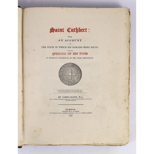 141 - ° ° DURHAM - Raine, James - Saint Cuthbert: with an account of the state in which his remains were f... 