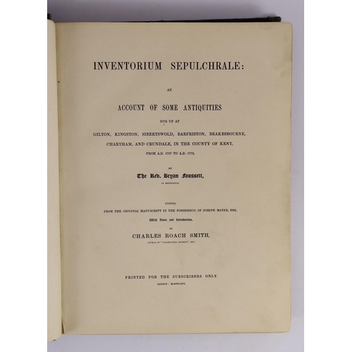 173 - ° ° KENT: Fausset, Rev. Bryan - Inventorium Sepulchrale: an Account of some Antiquities dug up at Gi... 