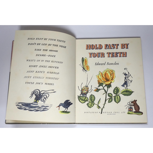 321 - ° ° Bawden, Edward - Hold Fast by your Teeth, 1st edition, 4to, pictorial title-page, 9 pictorial su... 