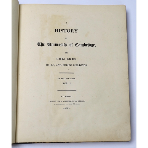 387 - ° ° Ackermann (Rudolph, Publisher) - A History of the University of Cambridge, Its Colleges, Halls,... 