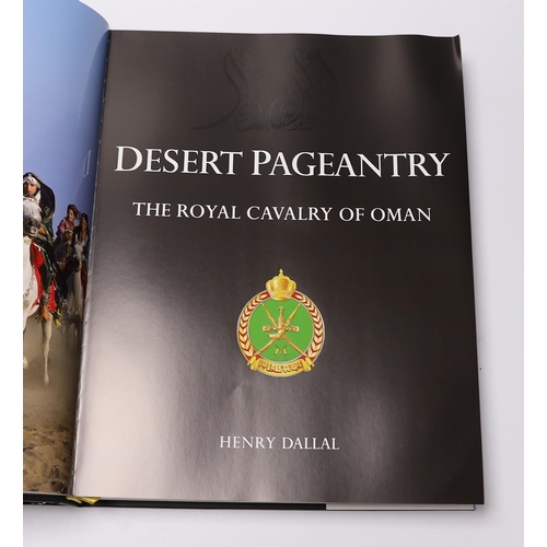 407 - ° ° Dallal, Henry - Desert Pageantry: The Royal Cavalry of Oman, signed, folio, black pictorial boar... 