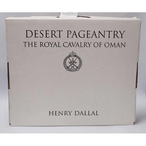 407 - ° ° Dallal, Henry - Desert Pageantry: The Royal Cavalry of Oman, signed, folio, black pictorial boar... 