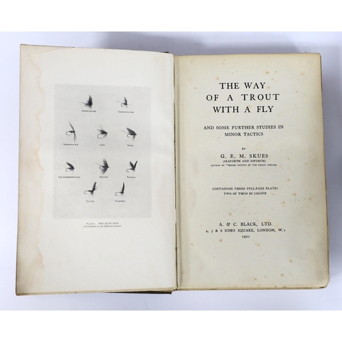 274 - ° ° Skues, G.E.M - The Way of a Trout with a Fly: some further studies in minor tactics. Ist edition... 