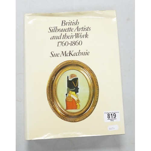 819 - British Sillouette Artists and their work 1760 to 1860: Sue McKechnie 799 pages.  A most comprehensi... 