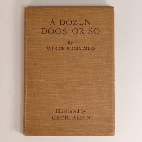 974 - Cecil ALDIN (1870-1935) 'A Dozen Dogs or So' by Patrick R. Chalmers, publ. by Eyre & Spottiswoode to... 