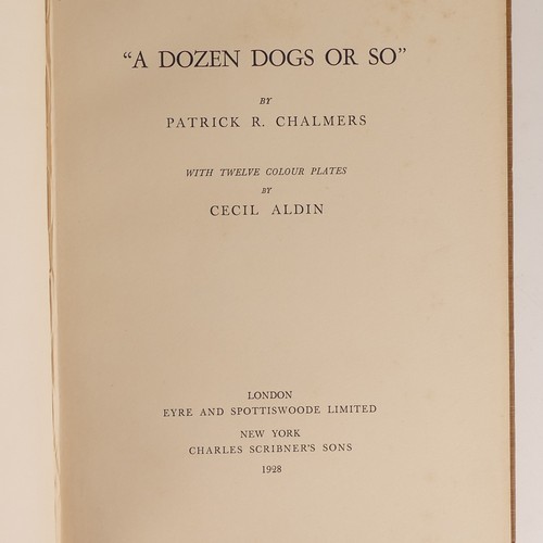 974 - Cecil ALDIN (1870-1935) 'A Dozen Dogs or So' by Patrick R. Chalmers, publ. by Eyre & Spottiswoode to... 