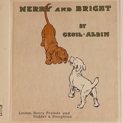 984 - Cecil ALDIN (1870-1935) 'Merry and Bright', publ. London: Henry Frowde and Hodder and Stoughton, pri... 