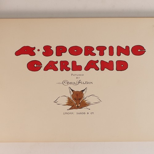 1024 - Cecil ALDIN (1870-1935), 'A Sporting Garland', publ. London: Sands & Co. Full page colour drawings o... 