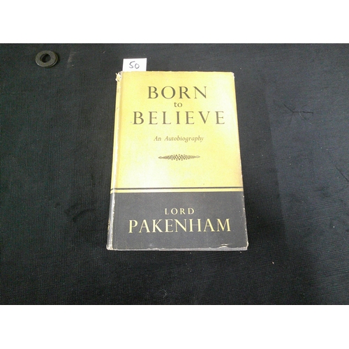 50 - Born to believe by Lord Packenham, 1st edition