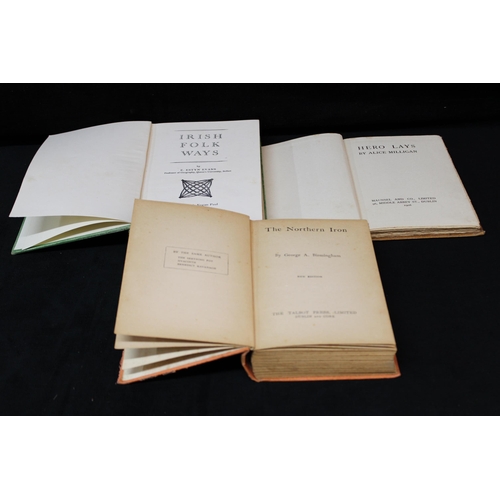 108 - 3 Books: Hero Lays by Allice Milligan 1908: Irish Folk Ways by Estyn Evans 1957: and The Northern Ir... 