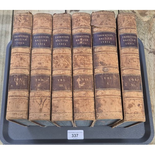 337 - Volumes I- VI Thornton's British India leather bound books. 