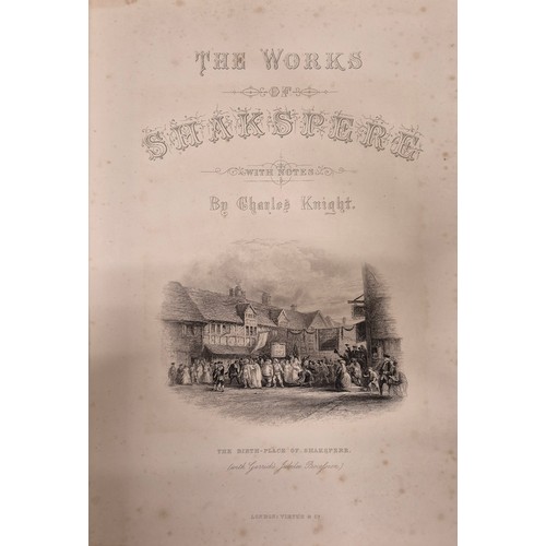 317 - Knight, Charles. The Works of William Shakspere. Imperial edition. 2 vols., binding scuffed [with] T... 