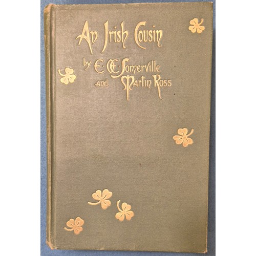 336 - Somerville, E. OE. and Martin Ross. An Irish Cousin. 1903, new and revised edition [idem] Some Exper... 