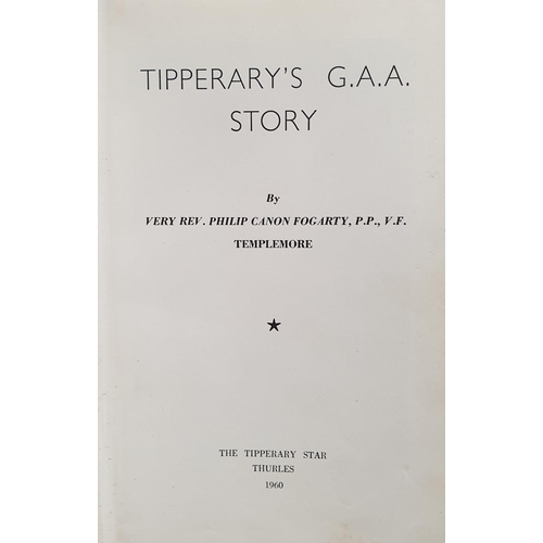 140 - Tipperary's GAA Story by Philip Canon Fogarty, First Edition Hardback Copy