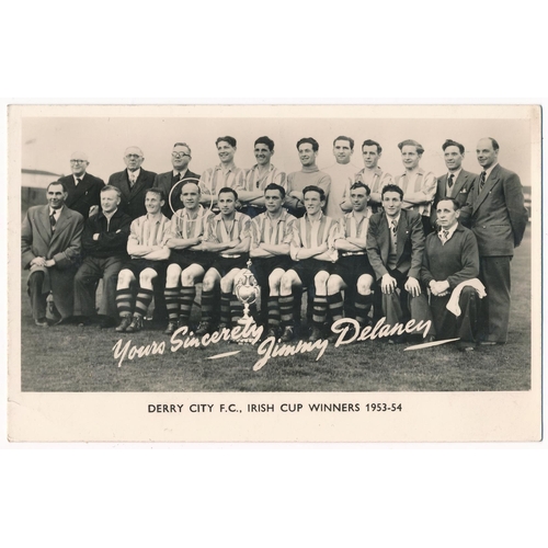 44 - Derry F.C – ‘Derry F.C. Irish Cup Winners 1953-54’ postcard with ‘Yours Sincerely Jimmy Delaney’ tea... 