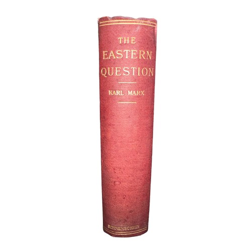 700 - MARX, KARL. ‘The Eastern Question: a Reprint of Letters written 1853-1856 dealing with the events of... 