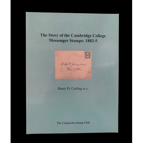 79 - The Story of the Cambridge College Messenger Stamps: 1882-5 by Harry D. Catling M.A. Their adoption,... 