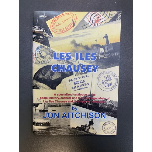 69A - Les Iles Chausey: A specialized catalogue of the postal history, cachets and local carriage labels o... 