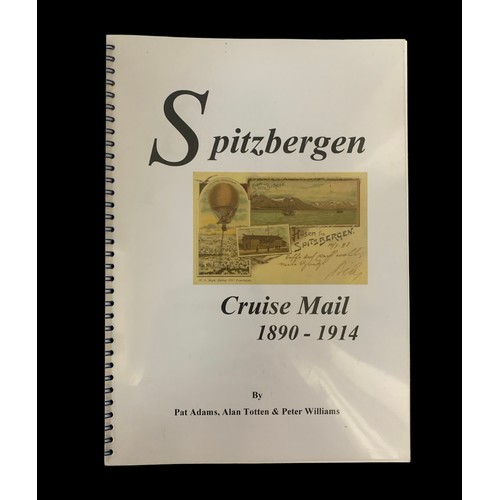 77 - Spitzbergen Cruise Mail 1890-1914 by Pat Adams, Alan Totten & Peter Williams. Specialist reference b... 