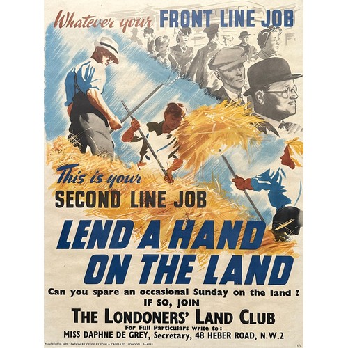 180 - Second World War “Lend a Hand on the Land” Propaganda poster 'Whatever your front line job, this is ... 