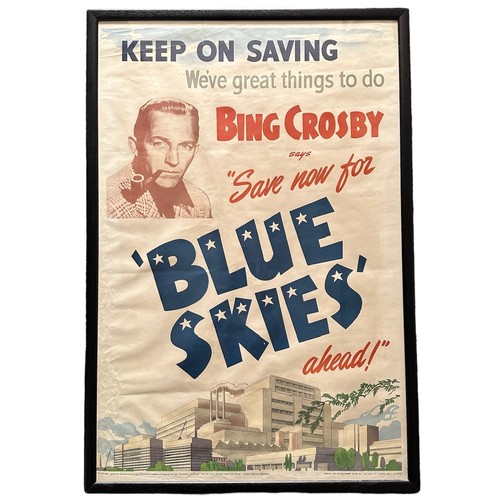 181 - Second World War “Bing Crosby Says Save Now For Blue Skies Ahead” National Savings Committee poster,... 