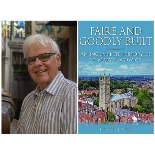 13 - A personal tour of the Collegiate Church of St Mary, Warwick, led by local historian Tim Clark, auth... 