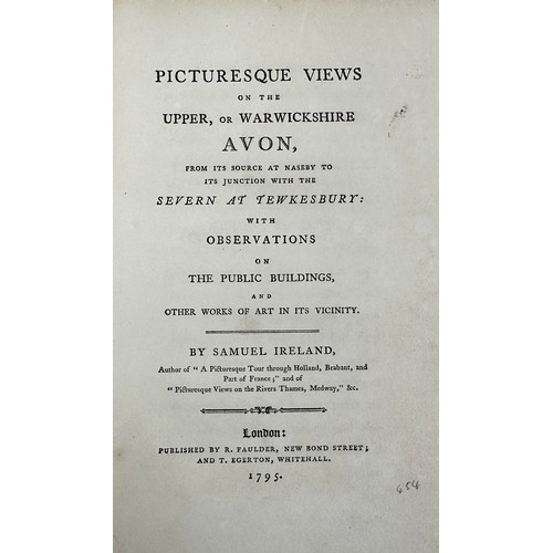 468 - IRELAND, SAMUEL. ‘ Picturesque Views on the Upper, or Warwickshire Avon – from its source at Naseby ... 