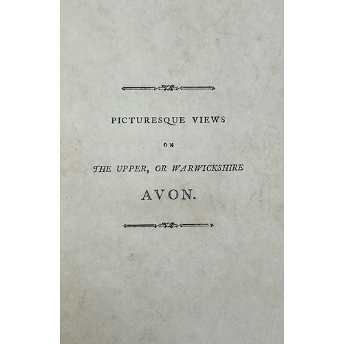 468 - IRELAND, SAMUEL. ‘ Picturesque Views on the Upper, or Warwickshire Avon – from its source at Naseby ... 