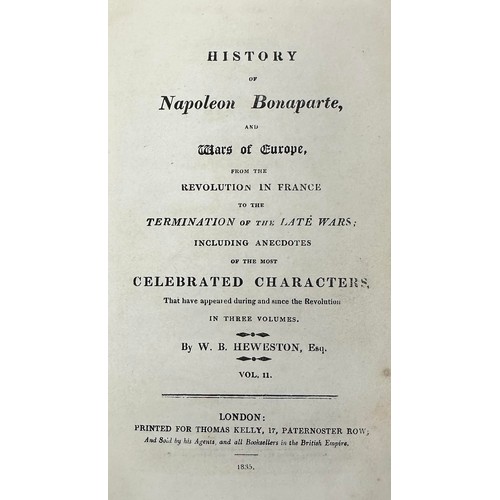 458 - HEWESTON, W.B. ‘ History of Napoleon Bonaparte ‘ from the Revolution in France to the Termination of... 