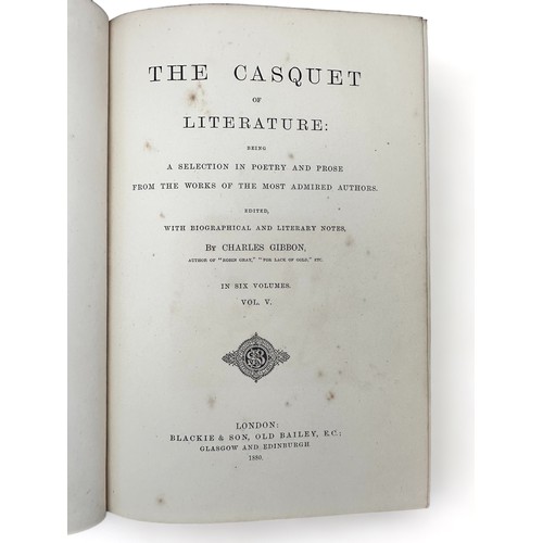 437 - GIBBON, Charles, 'The Casquet of Literature' 6 Volumes, Published by Blackie, & Son, 1880.