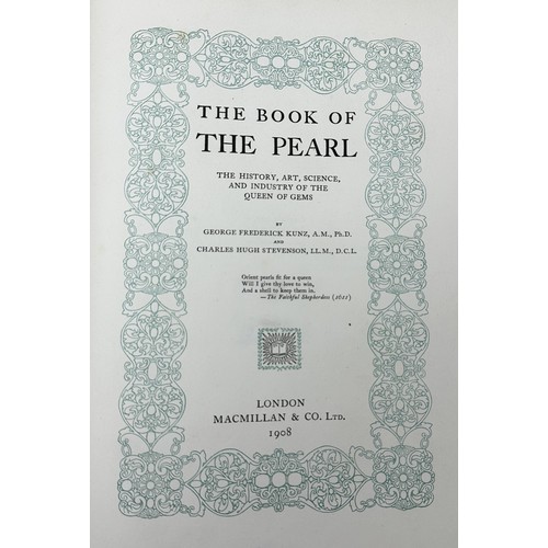 95 - Kunz (George Frederick & Charles Hugh Stevenson). The Book of the Pearl. The history, art, science a... 