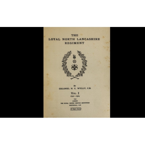 1362 - The Loyal North Lancashire Regiment Book, (2 volumes), by Col. H.C.Wylly,CB, Vol l (1741 -1914), Vol... 