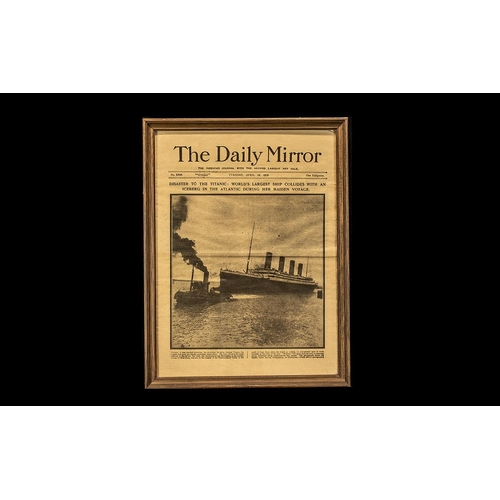 1368 - Titanic: Original Framed Daily Mirror Newspaper Front Page, dated April 16th, 1912; glazed and frame... 