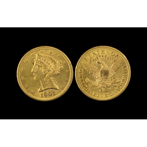 219 - United States of America Liberty Head Five Dollars Gold Coin - Date 1901. San Francisco Mint High Gr... 