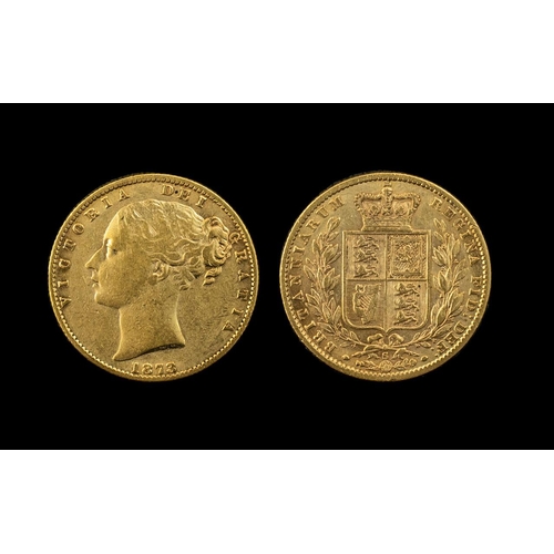 284 - Queen Victoria Young Head Shield Back 22ct Gold Full Sovereign.  Date 1873.  Sydney mint, fair grade... 