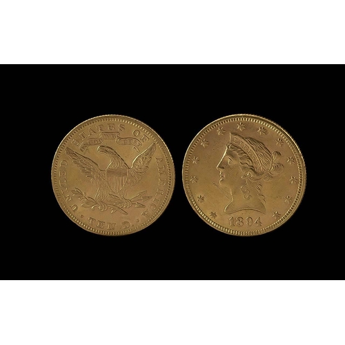 208 - United States Of America Liberty Head - Eagle 10 Dollar Gold Coin -  Date 1894. E.F Condition. Pleas... 