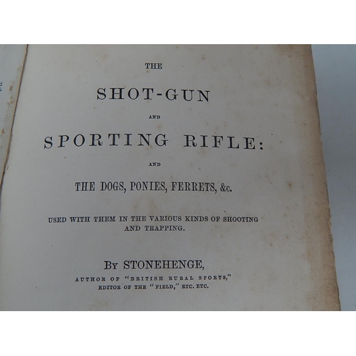 94 - BOOKS: The Shot-Gun & Sporting Rifle by Stonehenge 1862: Illustrated with numerous engravings.