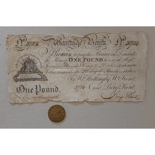 314 - PLEASE COLLECT
A Wantage Bank £1 note dated 1813 together with a George III Token dated 1797