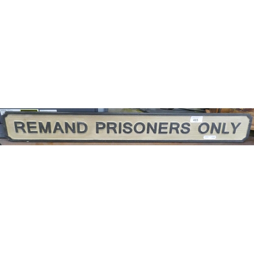 485 - Novelty sign 'Remand Prisoners Only'