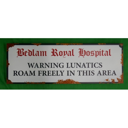 394 - Metal Bedlam sign - Lunatics Roam Freely