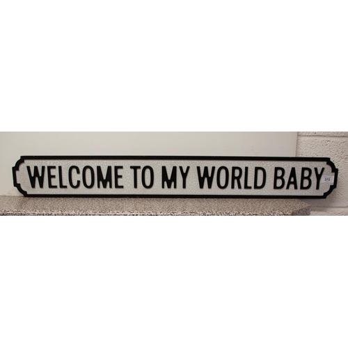 373 - Wooden sign 'Welcome To my World Baby'