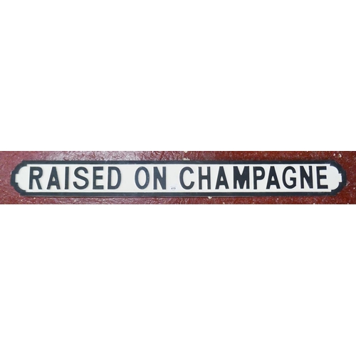 419 - Wooden sign 'Raised On Champagne'